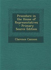 Procedure in the House of Representatives - Primary Source Edition,1293928526,9781293928523