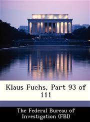 Klaus Fuchs, Part 93 of 111,1288461704,9781288461707