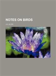 notes on birds,1236516354,9781236516350