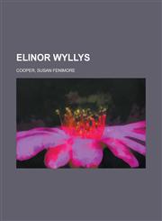 Elinor Wyllys, Volume 2,1153603683,9781153603683