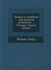 Essays on Mankind and Political Arithmetic - Primary Source Edition,1293786918,9781293786918