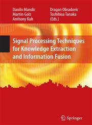 Signal Processing Techniques for Knowledge Extraction and Information Fusion,0387743669,9780387743660