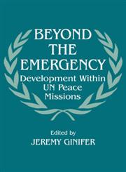 Beyond the Emergency Development Within Un Peace Missions,0714643211,9780714643212