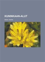 Kuninkaan-alut,123669404X,9781236694041