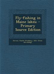 Fly-fishing in Maine lakes; - Primary Source Edition,1293037516,9781293037515