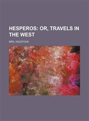 Hesperos; Or, Travels in the West,1154367045,9781154367041