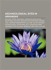 Archaeological sites in Arkansas Natural Steps, Arkansas, Parkin Archeological State Park, Historic Washington State Park, Nodena Site,1155515331,9781155515335
