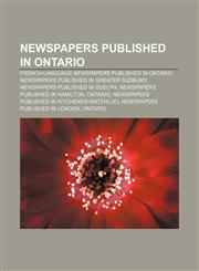 Newspapers published in Ontario French-language newspapers published in Ontario, Newspapers published in Greater Sudbury,1156956935,9781156956939