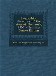 Biographical Directory of the State of New York, 1900 - Primary Source Edition,1287632165,9781287632160