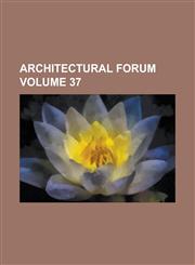 Architectural forum Volume 37,1230000151,9781230000152