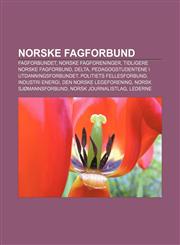 Norske fagforbund Fagforbundet, Norske fagforeninger, Tidligere norske fagforbund, Delta, Pedagogstudentene i Utdanningsforbundet,1232791822,9781232791829