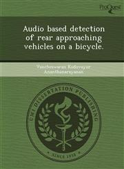 Audio based detection of rear approaching vehicles on a bicycle.,1249891396,9781249891390