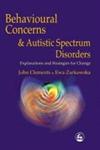 Behavioral Concerns and Autistic Spectrum Disorders Explorations and Strategies for Change,1853027421,9781853027420
