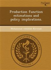 Production function estimations and policy implications.,1249908892,9781249908890
