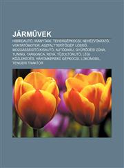 Jarm Vek Hibridauto, Iranytaxi, Tehergepkocsi, Nehezvontato, Vontatomotor, Aszfaltterit Gep, Loer, Mozgassegit Kisauto, Autodar,123288510X,9781232885108