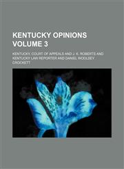 Kentucky opinions Volume 3,1150453265,9781150453267