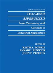 Genus Aspergillus From Taxonomy & Genetics to Industrial Application Proceedings of a Symposium Held in Canterbury, United Kingdom, April 5-8, 1993.,1489909818,9781489909817