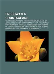 Freshwater crustaceans Crayfish, Diaptomidae, Freshwater crustaceans of Africa, Freshwater crustaceans of Asia,1157373321,9781157373322