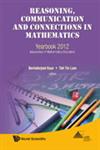 Reasoning, Communication And Connections In Mathematics Yearbook 2012, Association of Mathematics Educators,9814405418,9789814405416