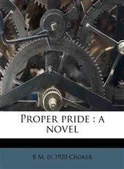 Proper pride a novel,1245146920,9781245146920