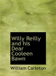 Willy Reilly and his Dear Cooleen Bawn,1117950921,9781117950921