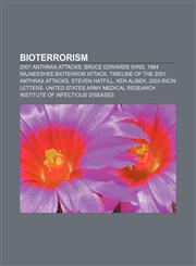 Bioterrorism 2001 anthrax attacks, Bruce Edwards Ivins, 1984 Rajneeshee bioterror attack, Timeline of the 2001 anthrax attacks, Steven Hatfill,1233056123,9781233056125