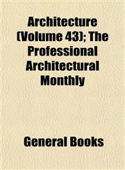 Architecture (Volume 43); The Professional Architectural Monthly,1152817507,9781152817500