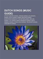 Dutch songs (Music Guide) After Forever songs, Ayreon songs, Do (singer) songs, Epica songs, Esmée Denters songs,1156122945,9781156122945