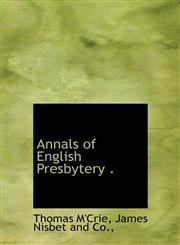 Annals of English Presbytery .,1140312375,9781140312376