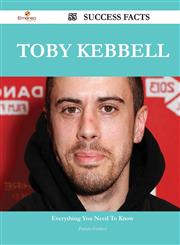 Toby Kebbell 55 Success Facts - Everything You Need to Know about Toby Kebbell,1488554080,9781488554087