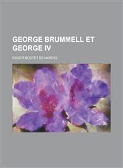George Brummell Et George IV,1234115352,9781234115357