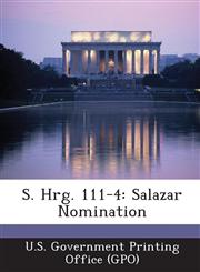 S. Hrg. 111-4 Salazar Nomination,1289329583,9781289329587