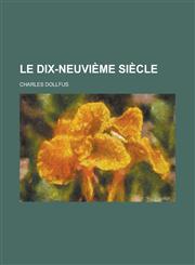 Le Dix-Neuvieme Siecle,1154853446,9781154853445