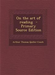 On the art of reading  - Primary Source Edition,1295820080,9781295820085