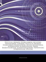 Articles On Polycyclic Aromatic Hydrocarbons, including Phenanthrene, Coronene, Polycyclic Aromatic Hydrocarbon, Benzo(a)pyrene, Methylcholanthrene, Acenaphthene, Acenaphthylene, Pyrene, Benzocyclobutene, Acenaphthoquinone, Triphenylene,1243225122,9781243225122