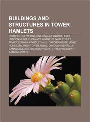 Buildings and structures in Tower Hamlets Prospect of Whitby, One Canada Square, East London Mosque, Canary Wharf, 25 Bank Street,1157631630,9781157631637