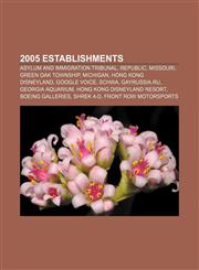 2005 establishments Asylum and Immigration Tribunal, Republic, Missouri, Green Oak Township, Michigan, Hong Kong Disneyland, Google Voice,1157698344,9781157698340