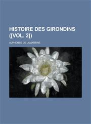 Histoire Des Girondins ([Vol. 2]),1150965169,9781150965166