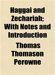 Haggai and Zechariah; With Notes and Introduction,1154721876,9781154721874