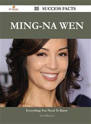 Ming-Na Wen 36 Success Facts - Everything You Need to Know about Ming-Na Wen,1488553122,9781488553127