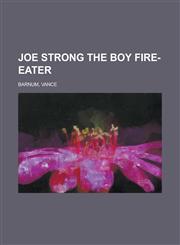Joe Strong the Boy Fire-Eater,1153632837,9781153632836