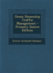 Ocean Steamship Traffic Management - Primary Source Edition,128996534X,9781289965341