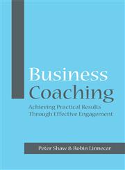 Business Coaching Achieving Practical Results Through Effective Engagement,1841127418,9781841127415