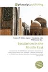 Secularism in the Middle East,613021930X,9786130219307