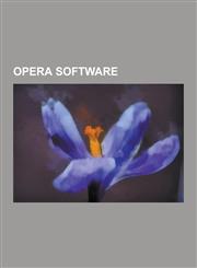 Opera Software Fastmail.FM, Features of the Opera Web Browser, History of the Opera Web Browser, Internet Channel, My Opera, Nintendo,123059132X,9781230591322