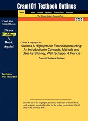 Outlines & Highlights for Financial Accounting An Introduction to Concepts, Methods and Uses by Stickney, Weil, Schipper, & Francis,1428876081,9781428876088