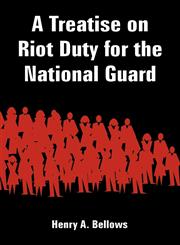 Treatise on Riot Duty for the National Guard, A,1410109178,9781410109170
