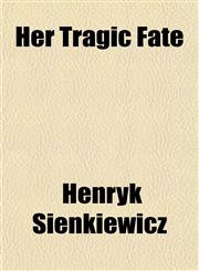 Her Tragic Fate,1151394610,9781151394613