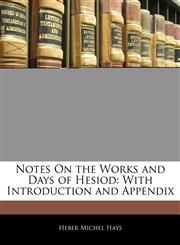 Notes On the Works and Days of Hesiod With Introduction and Appendix,1145371450,9781145371453