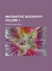 Imaginative Biography Volume 1,1154124444,9781154124446